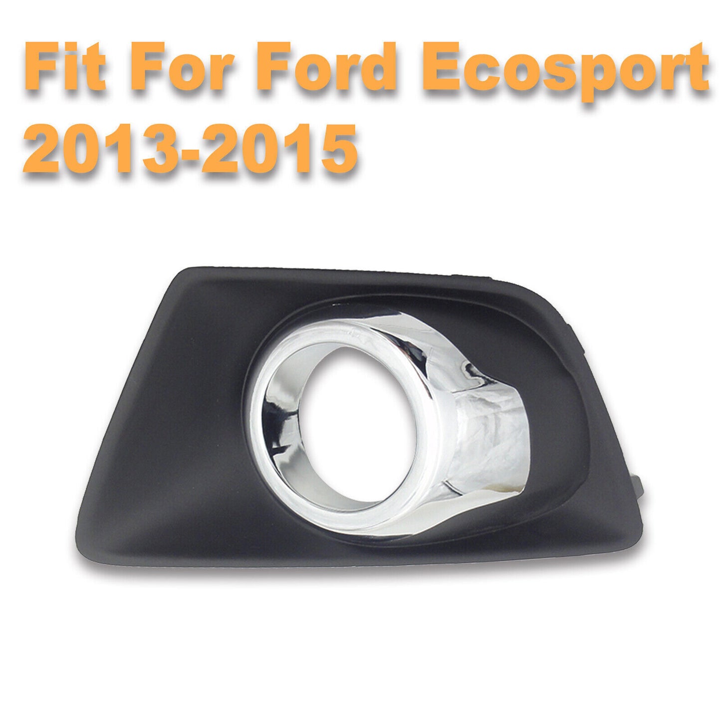 1Pcs Left Driver Fog Light Lamp Trim Cover Bezel Fit for Ford Ecosport 2013 2014