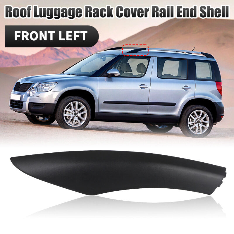 Roof Rack Rail End Cover Shell Cap fit Left Front for Skoda Yeti SUV 2009-2018